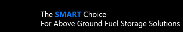The Smart Choice For Above Ground Fuel Storage Solutions